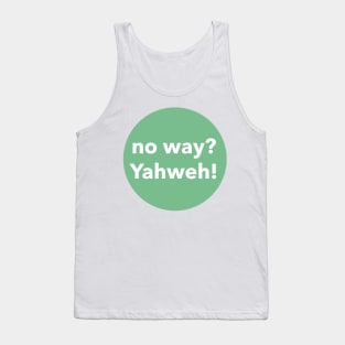 no way? YAHWEH Tank Top